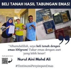 Testimoni pelaburan emas Public Gold beli tanah Puan Nurul Aini Mohd Ali.